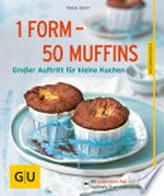 1 Form - 50 Muffins: großer Auftritt für kleine Kuchen