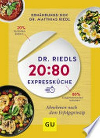 Dr. Riedls 20:80 Expressküche: Genuss auf die Schnelle