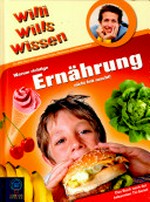 Willi wills wissen - Warum richtige Ernährung nicht fett macht! Ein Willi-Buch über gesundes Essen, Abnehmen und Kalorienfallen