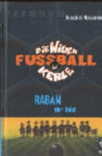 ¬Die¬ wilden Fußballkerle 06 Ab 8 Jahren: Raban, der Held