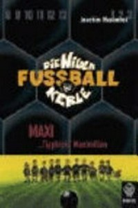 ¬Die¬ wilden Fußballkerle 07: Maxi "Tippkick" Maximilian