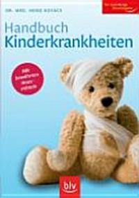 Handbuch Kinderkrankheiten: mit bewährten Hausmitteln