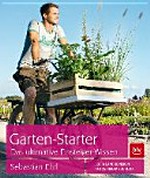 Garten-Starter: Das ultimative Einsteiger-Wissen