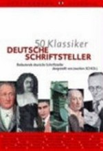 50 Klassiker Deutsche Schriftsteller: Von Grimmelshausen bis Grass