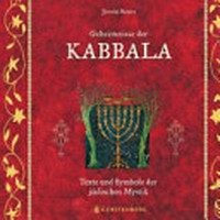 Geheimnisse der Kabbala: Texte und Symbole der jüdischen Mystik