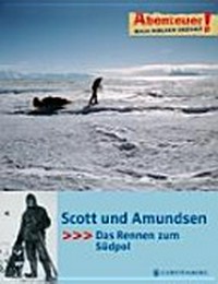 Scott und Amundsen: das Rennen zum Südpol