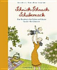 Schnick Schnack Schabernack Ab 1 Jahren: das Hausbuch der Reime und Lieder für die Allerkleinsten