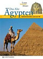 ¬Das¬ Alte Ägypten Ab 9 Jahren: geheimnisvolles Land am Nil