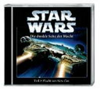 Star Wars - Die dunkle Seite der Macht 2 Ab 10 Jahren: Flucht von New Cov ; das zweite Buch der Thrawn-Trilogie ; ein Hörspiel