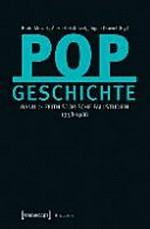 Popgeschichte 2: Zeithistorische Fallstudien 1958 - 1988