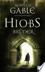 Hiobs Brüder: historischer Roman
