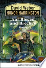 Auf Biegen und Brechen: Honor Harrington ; 18