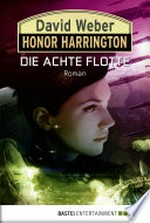 Die achte Flotte: Honor Harrington ; 21