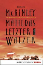 Matildas letzter Walzer: Roman