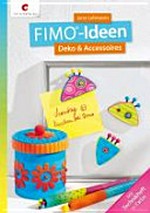 FIMO-Ideen: Deko & Accessoires ; mit Technikheft in Farbe