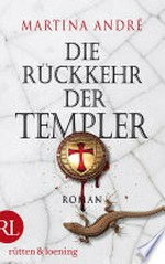Die Rückkehr der Templer: Roman