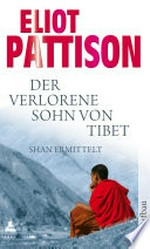 ¬Der¬ verlorene Sohn von Tibet: Roman