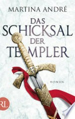 Das Schicksal der Templer: Roman