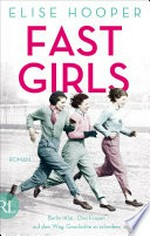 Fast Girls: Berlin 1936 - Drei Frauen auf dem Weg, Geschichte zu schreiben