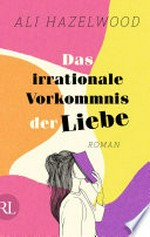 Das irrationale Vorkommnis der Liebe - Die deutsche Ausgabe von "Love on the Brain" Roman