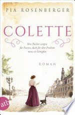 Colette: Ihre Bücher sorgen für Furore, doch für ihre Freiheit muss sie kämpfen