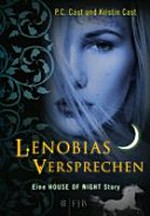 Lenobias Versprechen: eine House-of-Night-Story