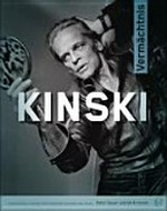 Kinski: Vermächtnis. Autobiographisches, Erzählungen, Briefe, Photographien, Zeichnungen, Listen, Privates..