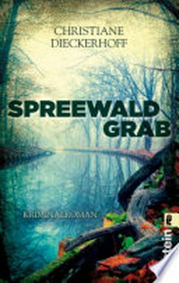 Spreewaldgrab: Kriminalroman