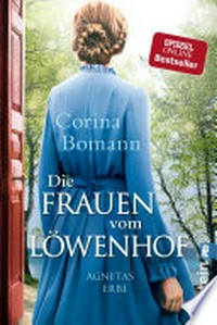 Die Frauen vom Löwenhof - Agnetas Erbe: Roman