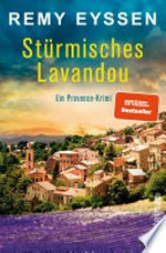 Stürmisches Lavandou: Ein Provence-Krimi : Die Bestseller-Reihe aus der Provence : Spannende Urlaubslektüre für Südfrankreich-Fans