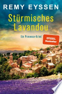 Stürmisches Lavandou: Ein Provence-Krimi : Die Bestseller-Reihe aus der Provence : Spannende Urlaubslektüre für Südfrankreich-Fans
