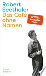 Das Café ohne Namen: Roman : Der neue Roman des Bestsellerautors von "Ein ganzes Leben"