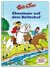 Bibi & Tina: Abenteuer auf dem Reiterhof. 12 fröhliche Vorlesegeschichten