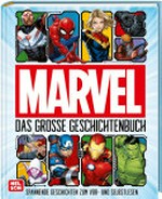 Marvel - das große Geschichtenbuch: spannende Geschichten zum Vor- und Selbstlesen