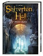 Shiverton Hall 01 Ab 12 Jahren: düstere Schatten