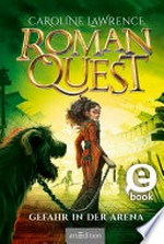 Roman Quest - Gefahr in der Arena