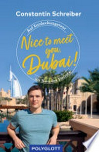 Nice to meet you, Dubai! auf Entdeckungstour ins Herz des Emirats