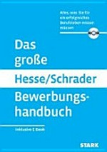 Das große Hesse/Schrader Bewerbungshandbuch: Alles, was Sie für eine erfolgreiches Berufsleben wissen müssen ; inklusive eBook [+ CD-ROM]