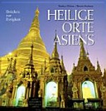 Heilige Orte Asiens: Brücken zur Ewigkeit