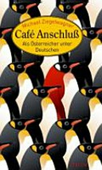 Café Anschluß: als Österreicher unter Deutschen