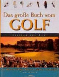 ¬Das¬ große Buch vom Golf: Lexikon von A - Z