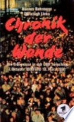 Chronik der Wende: die Ereignisse in der DDR zwischen 7. Oktober 1989 und 18. März 1990