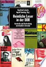 Heimliche Leser in der DDR: Kontrolle und Verbreitung unerlaubter Literatur