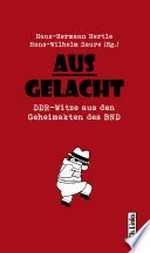 Ausgelacht: DDR-Witze aus den Geheimakten des BND