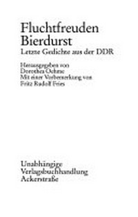 Fluchtfreuden Bierdurst: letzte Gedichte aus der DDR