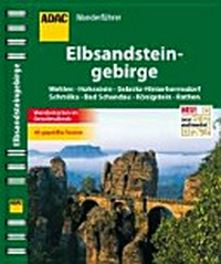 Elbsandsteingebirge: Wehlen, Hohnstein, Sebnitz-Hinterhermsdorf, Schmilka, Bad Schandau, Königstein, Rathen