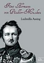 Fürst Hermann von Pückler-Muskau: eine Biographie