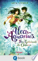 Alea Aquarius. Das Geheimnis der Ozeane