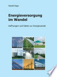 Energieversorgung im Wandel: Hoffnungen und Fakten zur Energiewende
