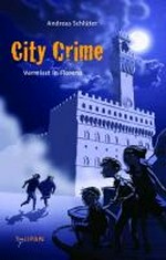 City Crime 01 Ab 10 Jahren: Vermisst in Florenz